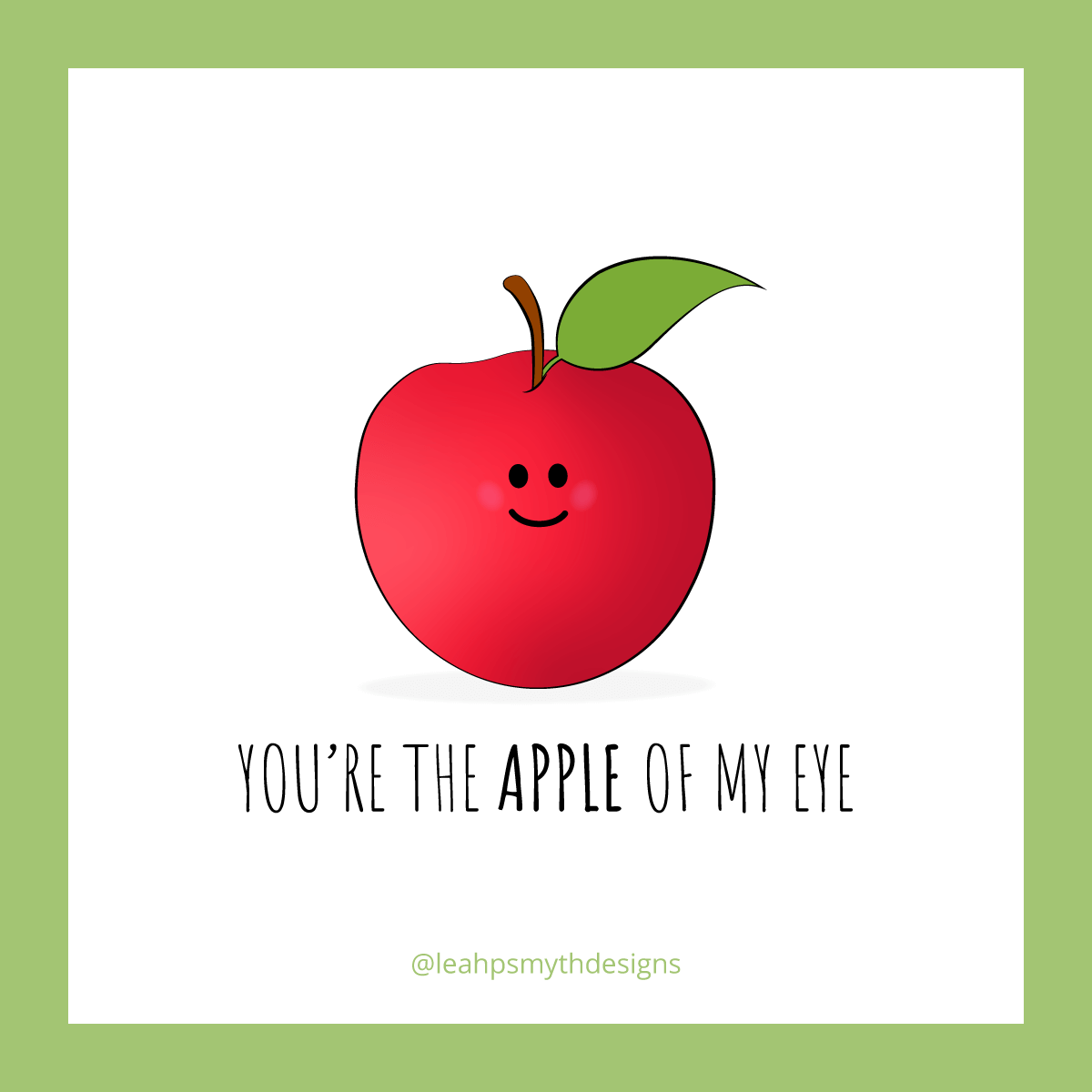 You're the apple of my eye