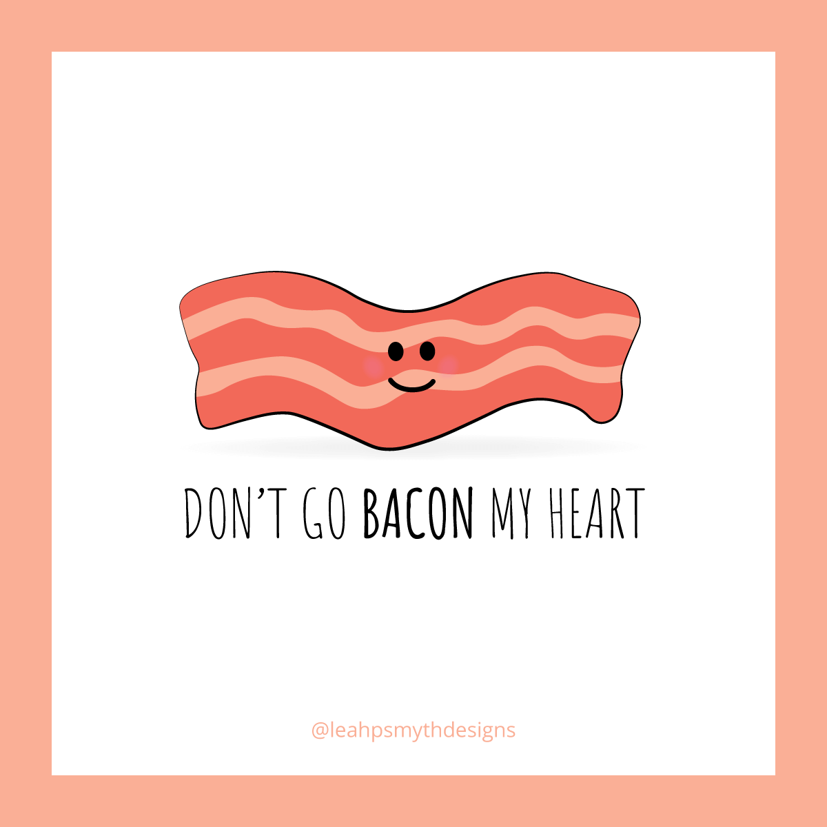 Don't go Bacon My Heart