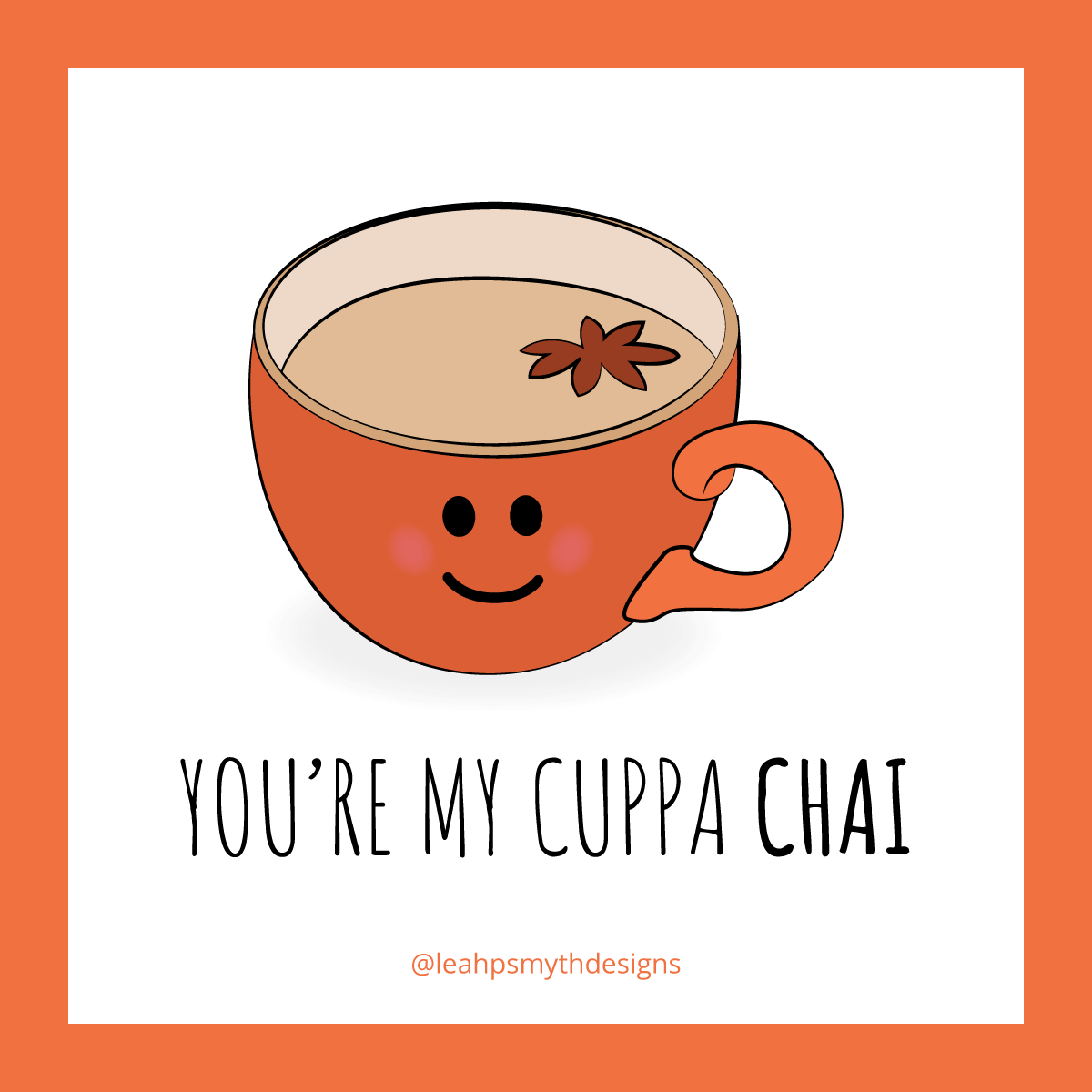 You're my cuppa chai