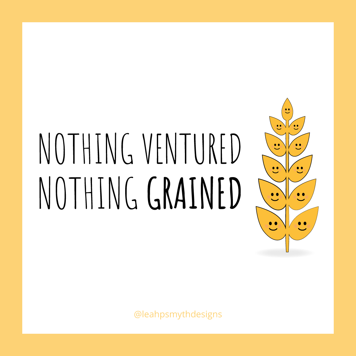 Nothing ventured, nothing grained