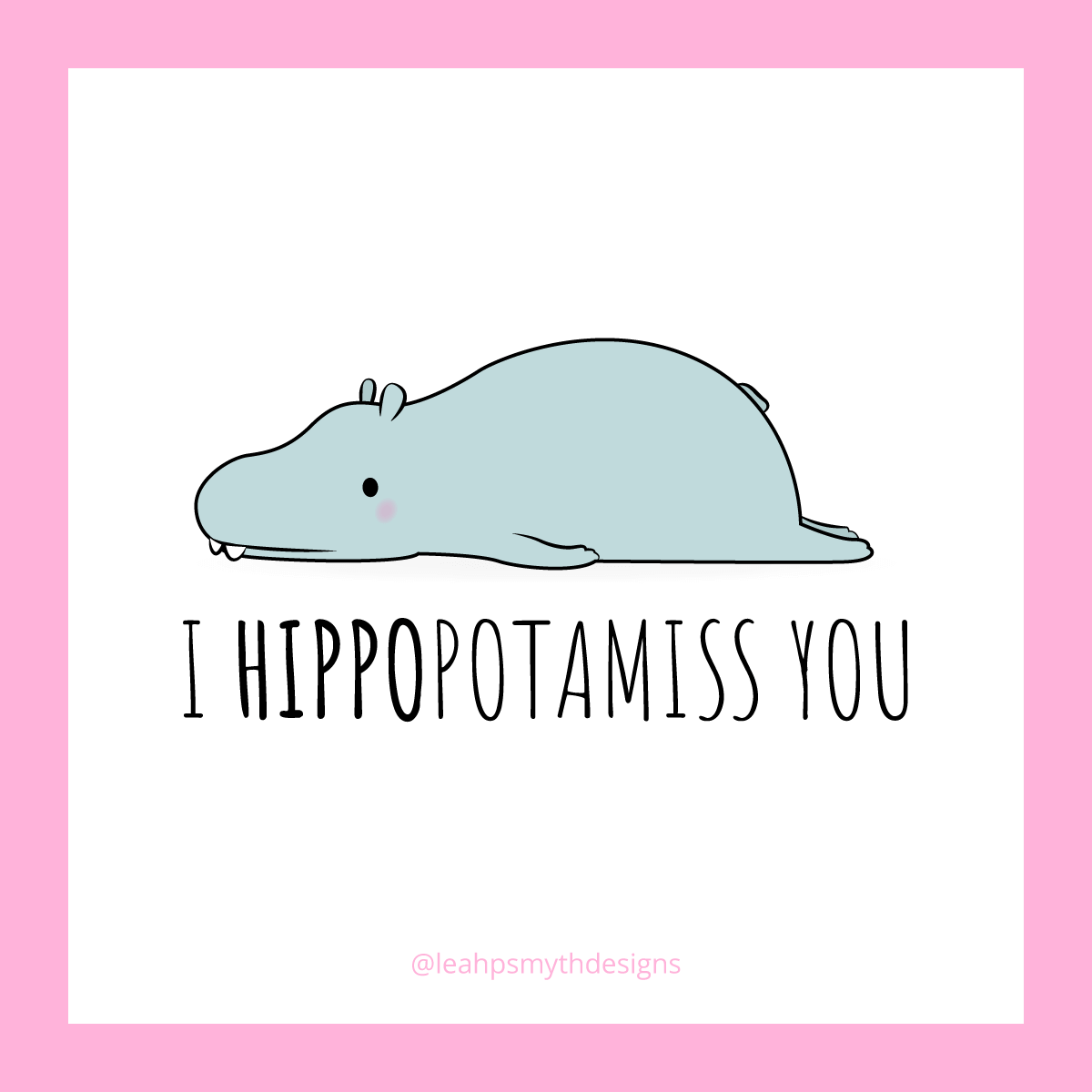 I Hippopotamiss You