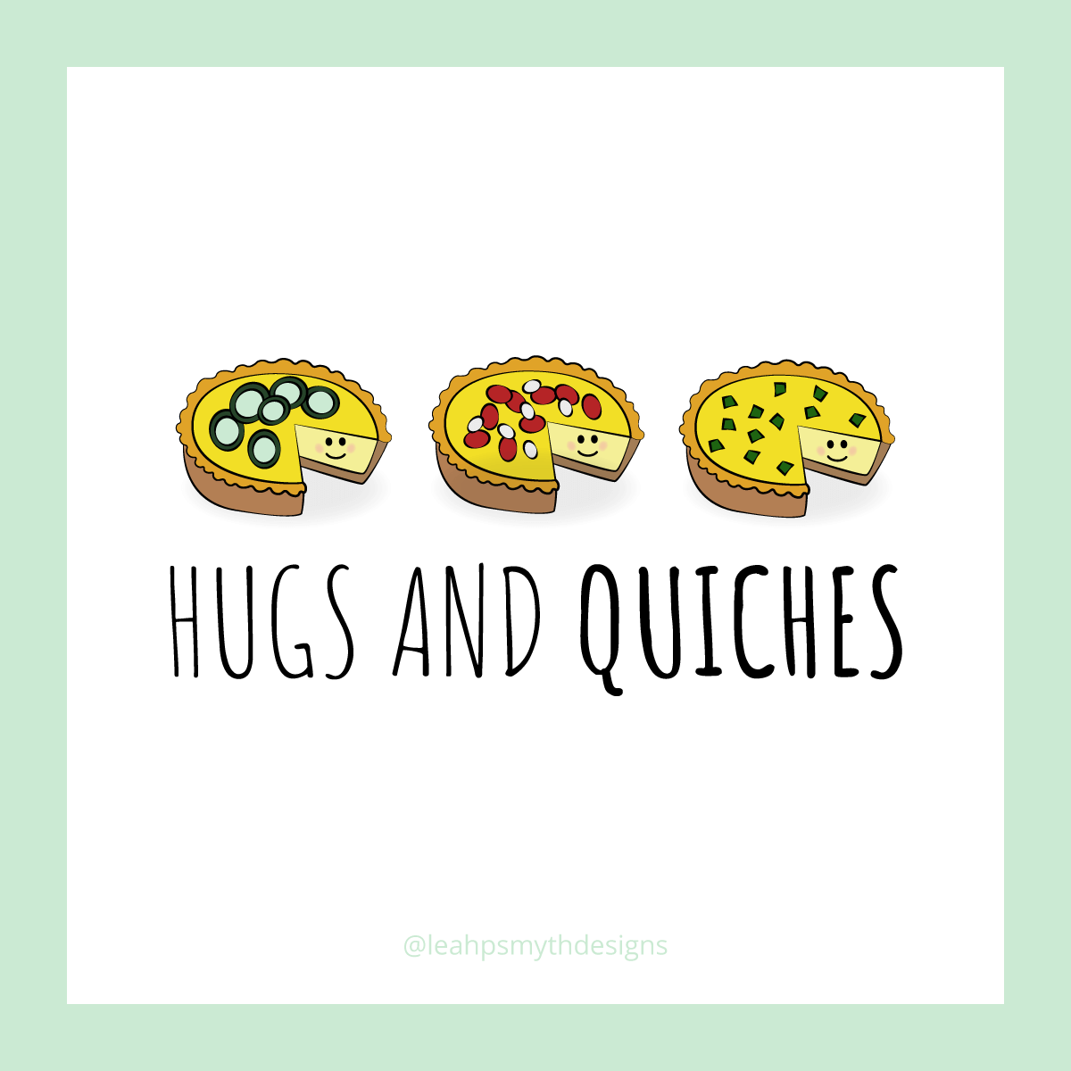 Hugs and Quiches