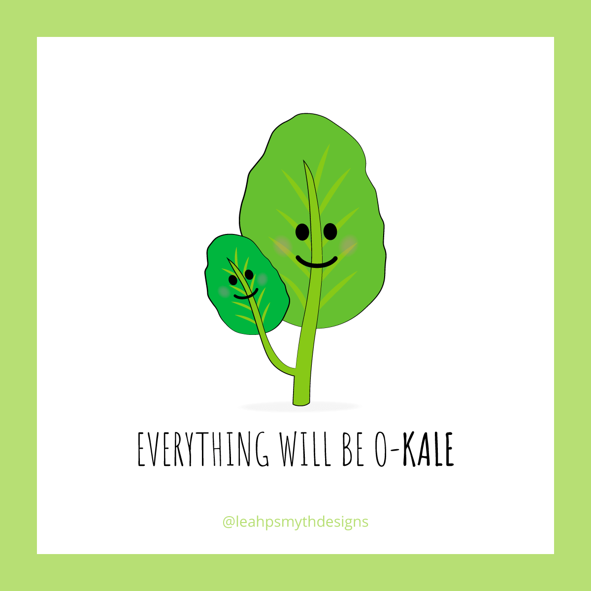 Everything will be o-kale