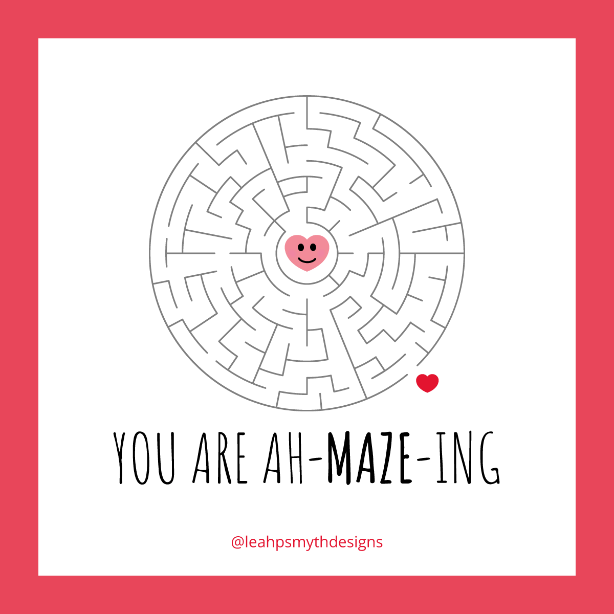 You are ah-maze-ing