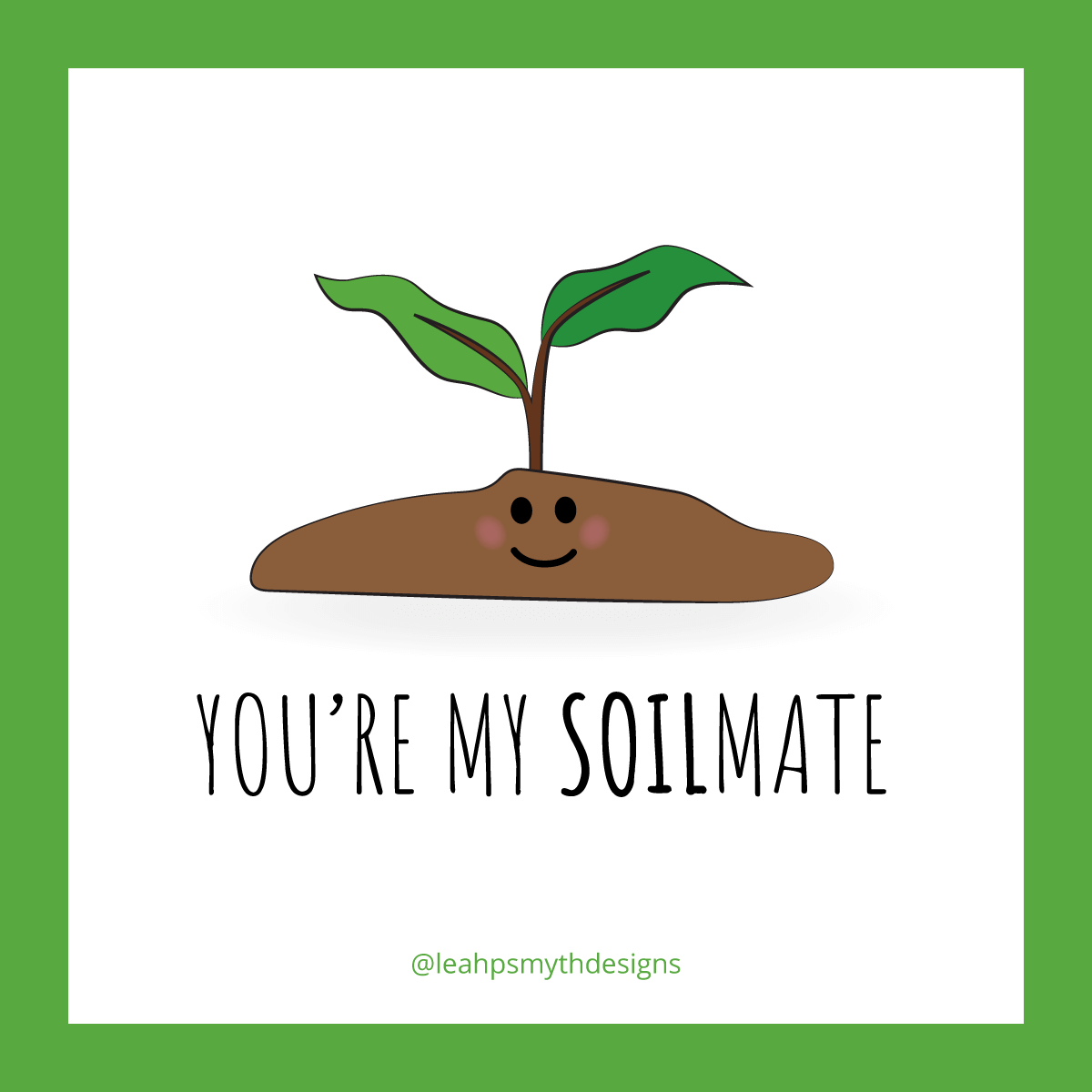 You're my soilmate