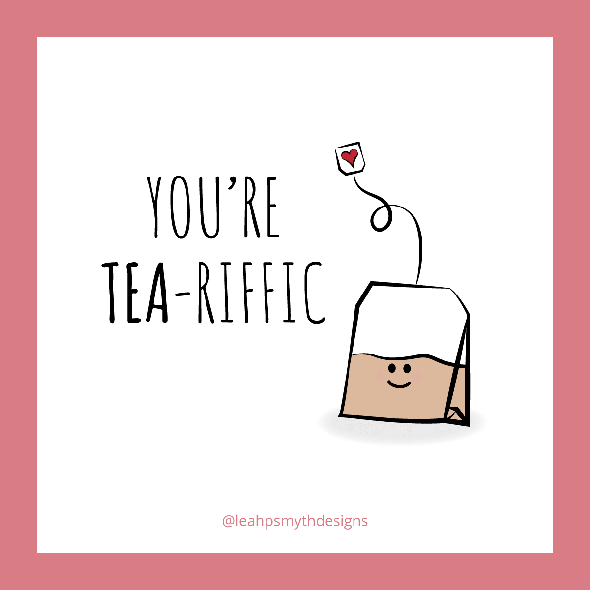 You're Tea-riffic