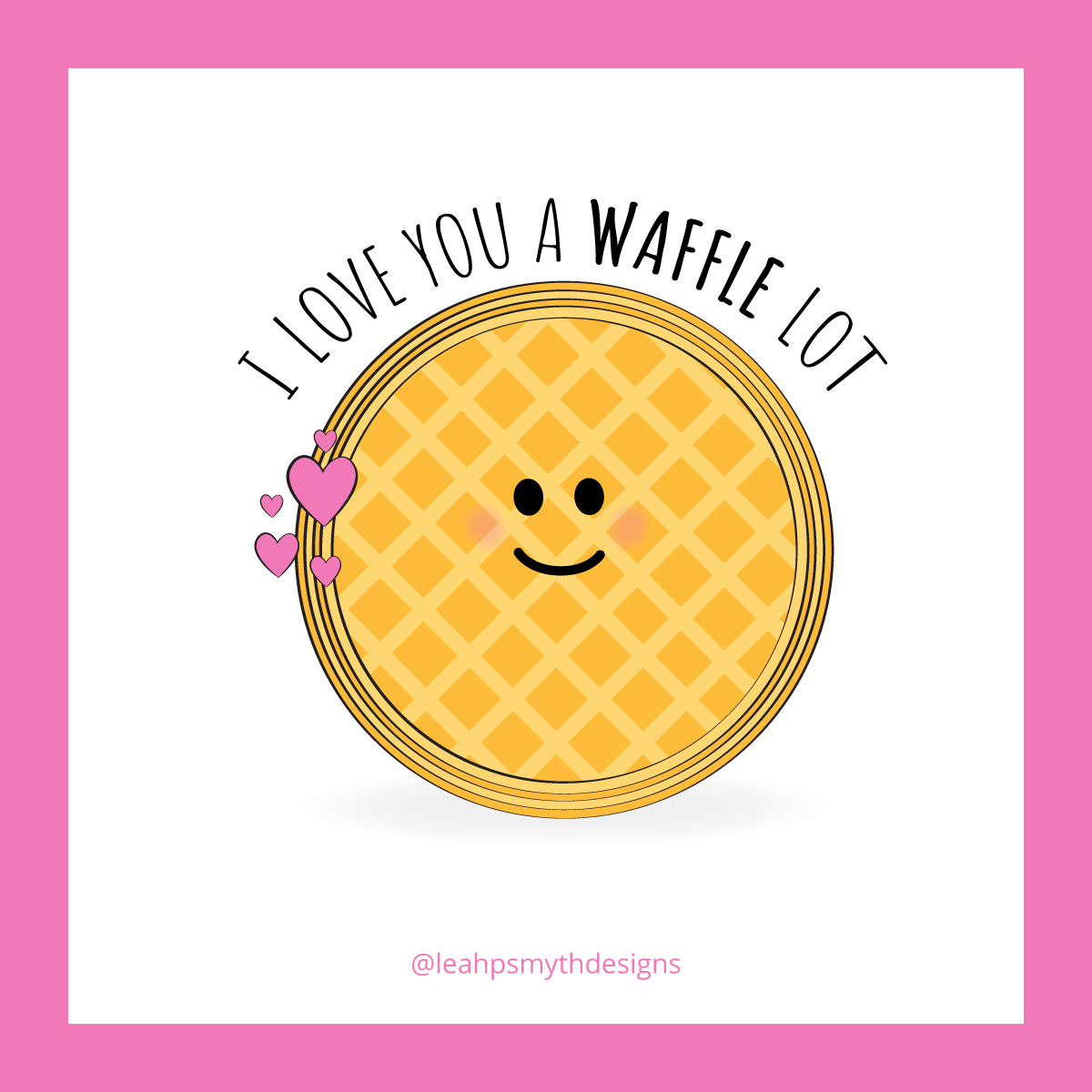 I love you a waffle lot