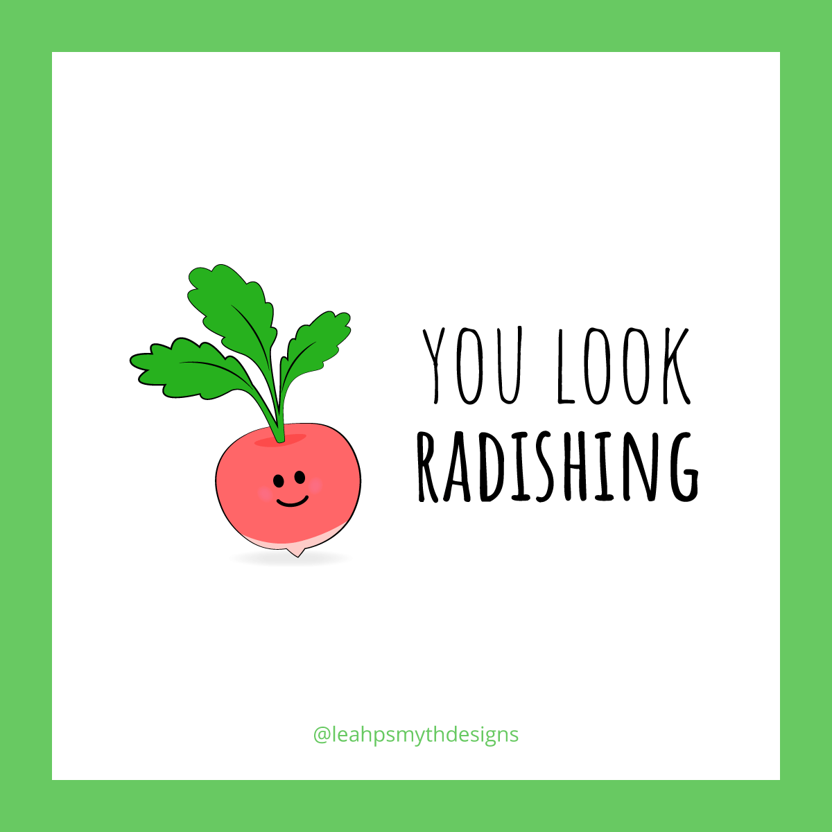 You look radishing